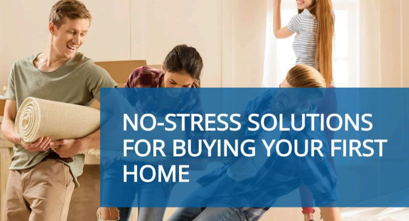 No-stress solutions for buying your first home